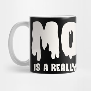 Moist Mug